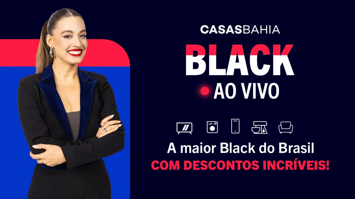 Black Friday Casas Bahia: Descontos e entretenimento, combinação irresistível